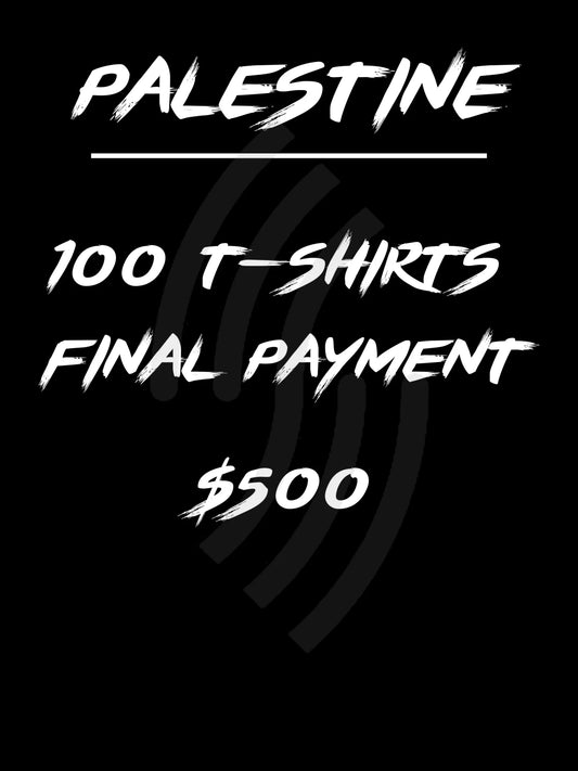 Palestine T-Shirt | Final Payment $500